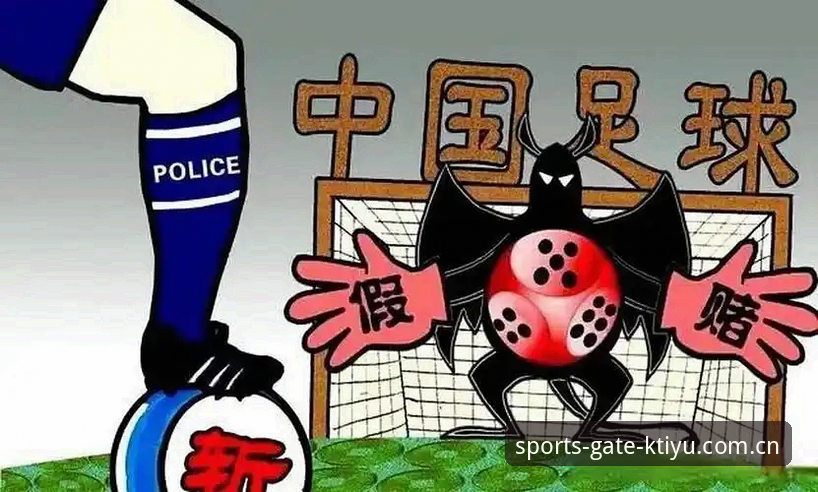K体育平台下载 从足协重拳到公正赛场:K体育平台带你透视中国足球清朗风暴的5个关键视角